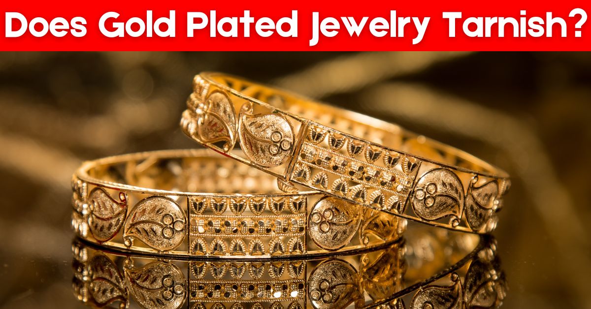 Does Gold Plated Jewelry Tarnish