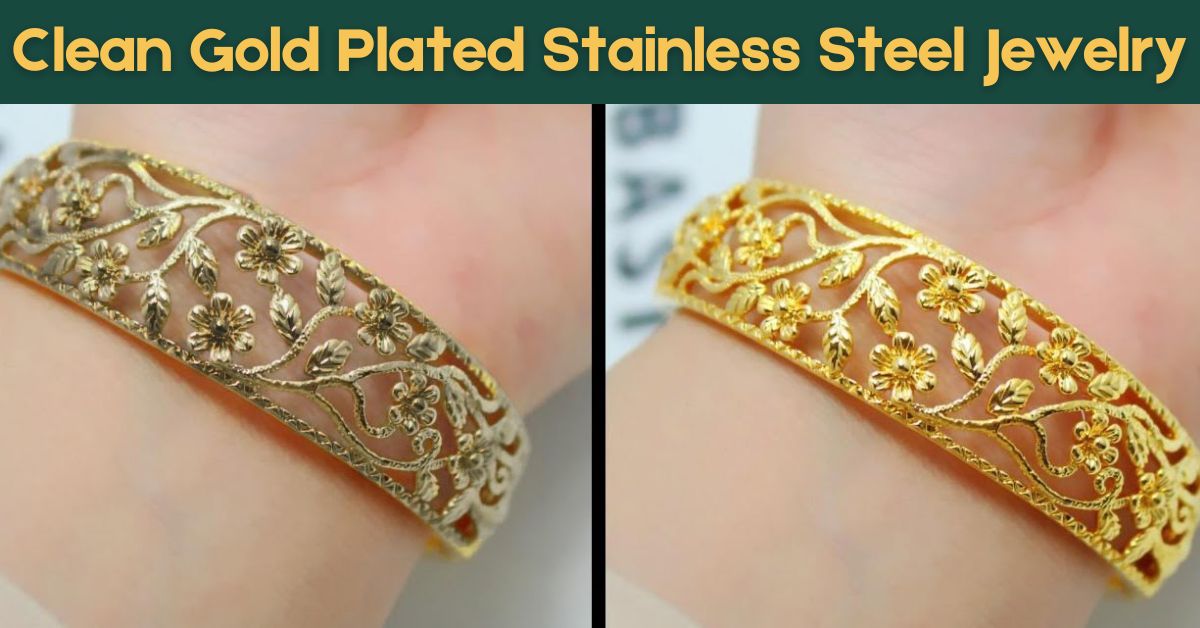 How to Clean Gold Plated Stainless Steel Jewelry